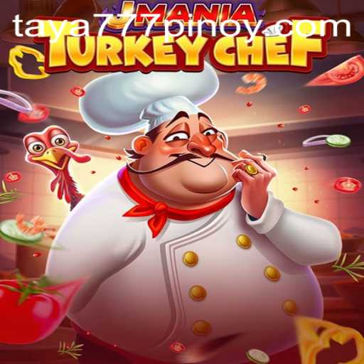 Explore the Exciting World of JManiaTurkeyChef with Taya 777